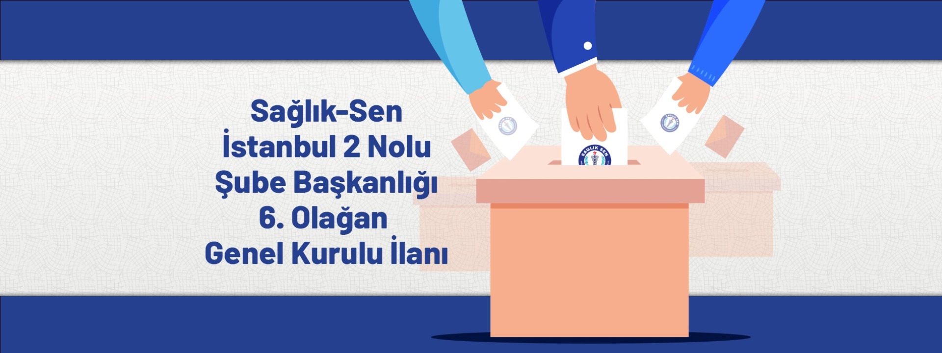 Sağlık-Sen İstanbul 2 Nolu Şube Başkanlığı 6. Olağan Genel Kurul İlanı